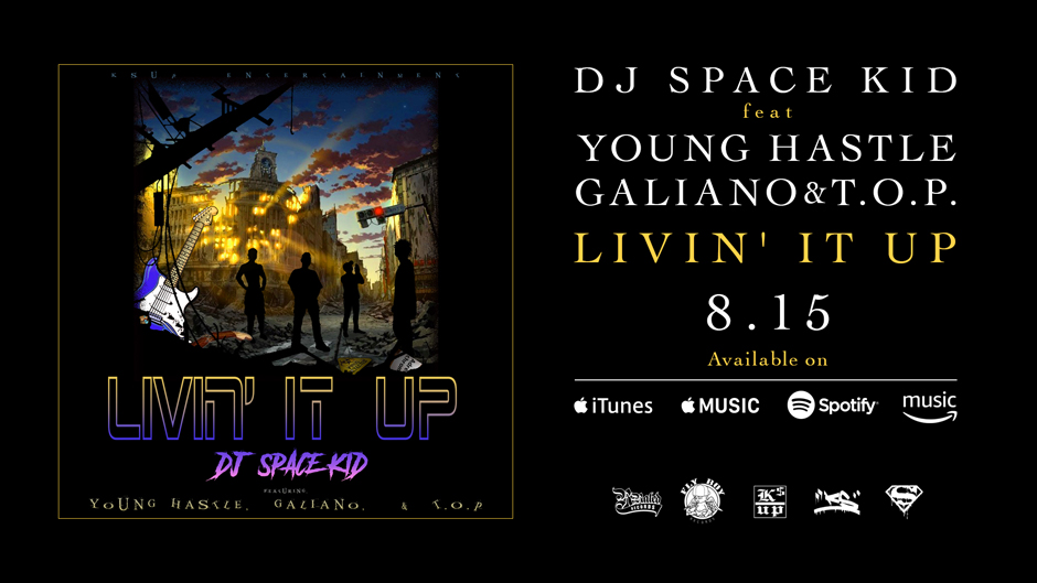 DJ SPACE KID / LIVIN' IT UP feat. Young Hastle, GALIANO & T.O.P